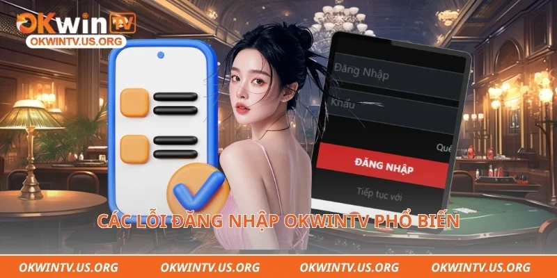 Các lỗi đăng nhập Okwintv phổ biến 