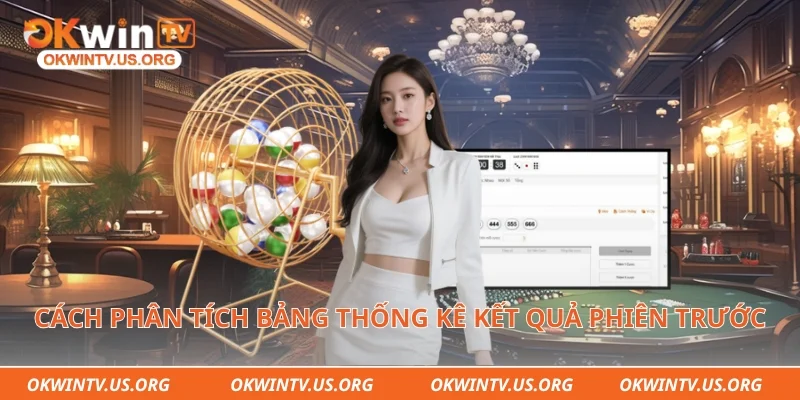 Cách phân tích bảng thống kê kết quả phiên trước