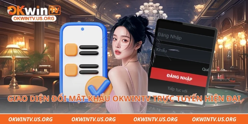 Giao diện đổi mật khẩu Okwintv trực tuyến hiện đại và trực quan