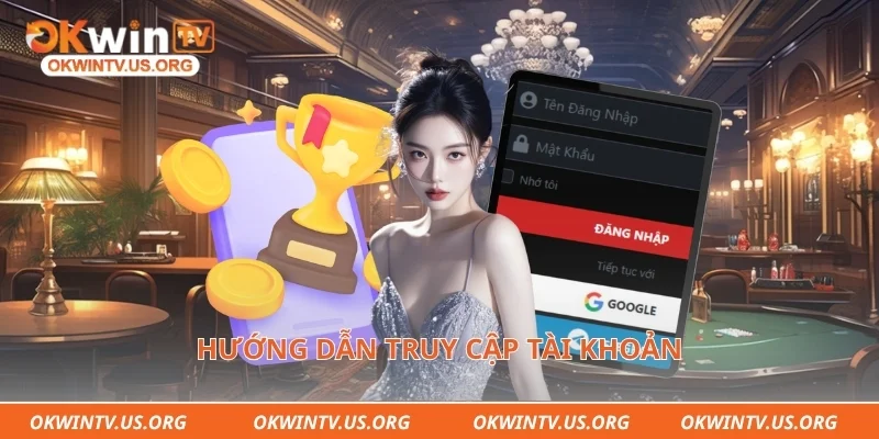 Hướng dẫn truy cập tài khoản
