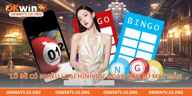 Lô đề có nhiều loại hình dự đoán con số may mắn
