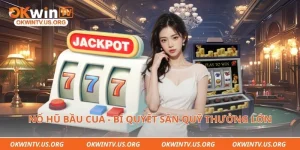 Nổ hũ bầu cua - Bí quyết săn quỹ thưởng lớn 