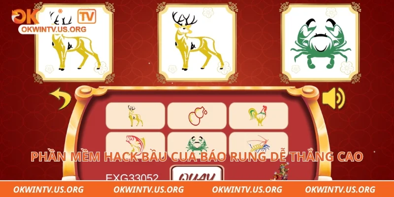 Phần mềm hack bầu cua báo rung dễ thắng cao