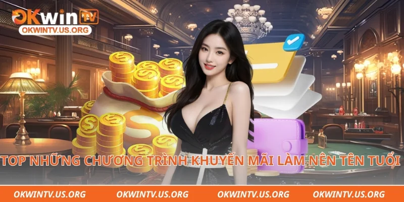 Top những chương trình khuyến mãi làm nên tên tuổi của sân cược